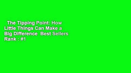 The Tipping Point: How Little Things Can Make a Big Difference  Best Sellers Rank : #1