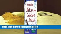 Full E-book  Integrating the Arts Across the Content Areas  For Free
