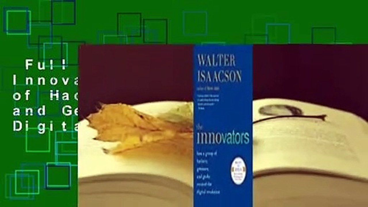 Full version  The Innovators: How a Group of Hackers, Geniuses, and Geeks Created the Digital