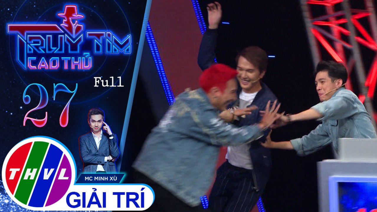 THVL | Truy tìm cao thủ - Tập 27: Hàn Khởi, Khắc Minh, Minh Tuấn, Hữu Đằng