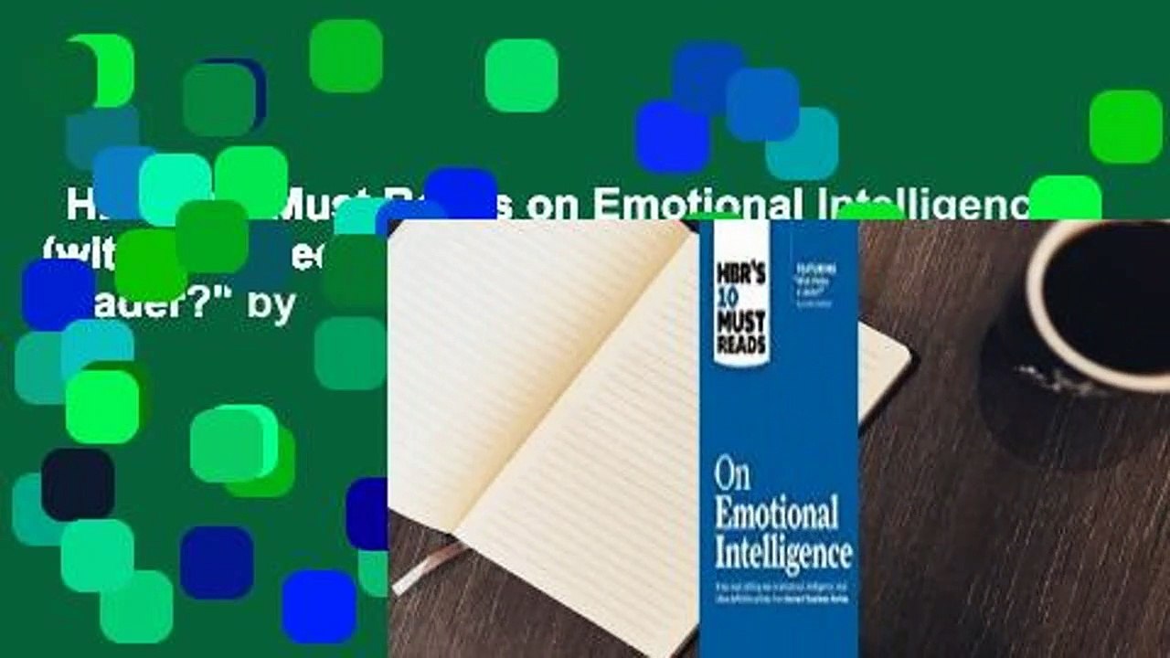 HBR's 10 Must Reads on Emotional Intelligence (with Featured Article "What Makes a Leader?" by