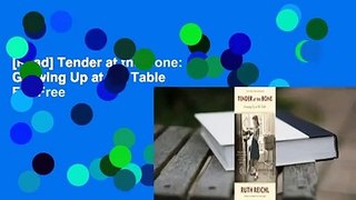 [Read] Tender at the Bone: Growing Up at the Table  For Free