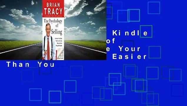 Any Format For Kindle The Psychology of Selling: Increase Your Sales Faster and Easier Than You