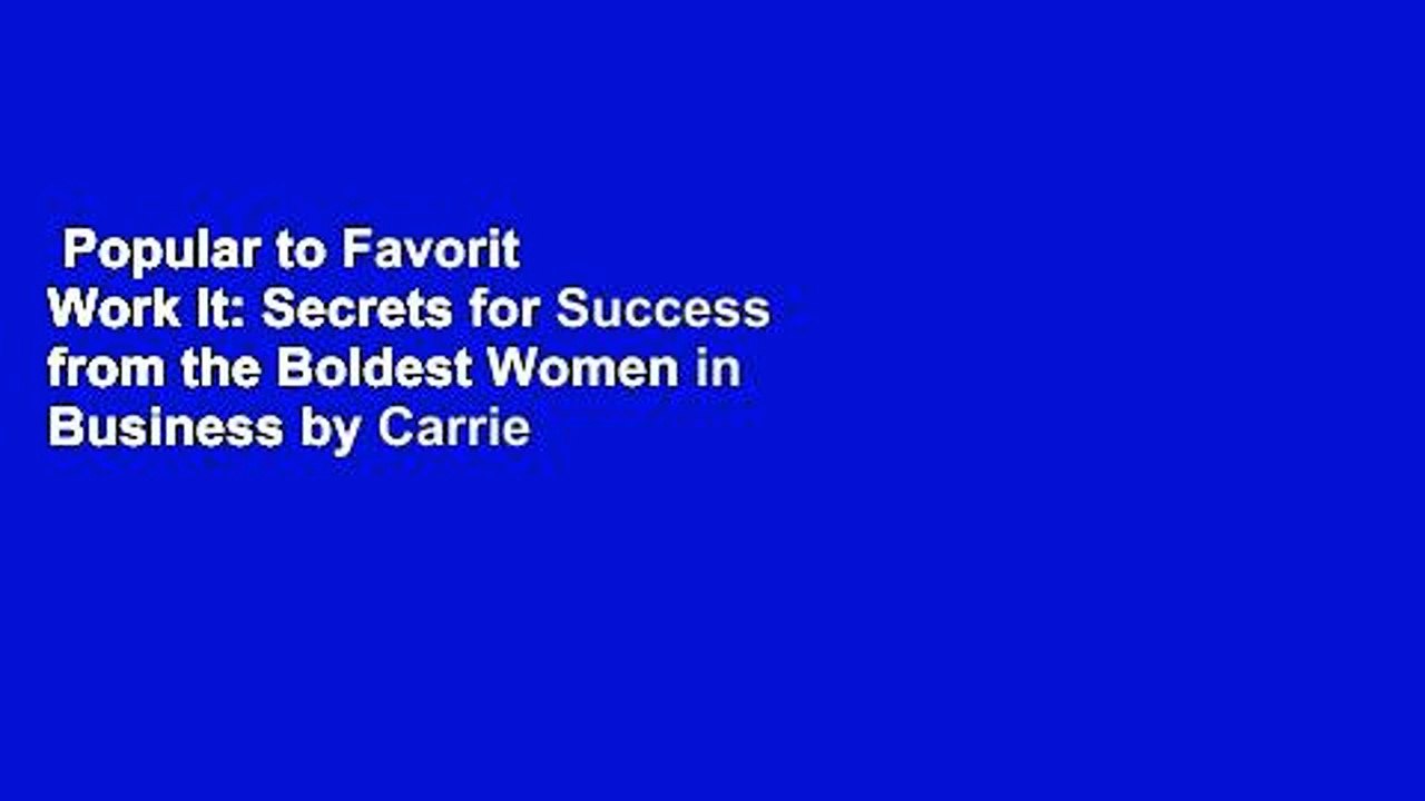 Popular to Favorit  Work It: Secrets for Success from the Boldest Women in Business by Carrie