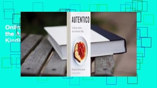 Online Autentico: Cooking Italian, the Authentic Way  For Kindle