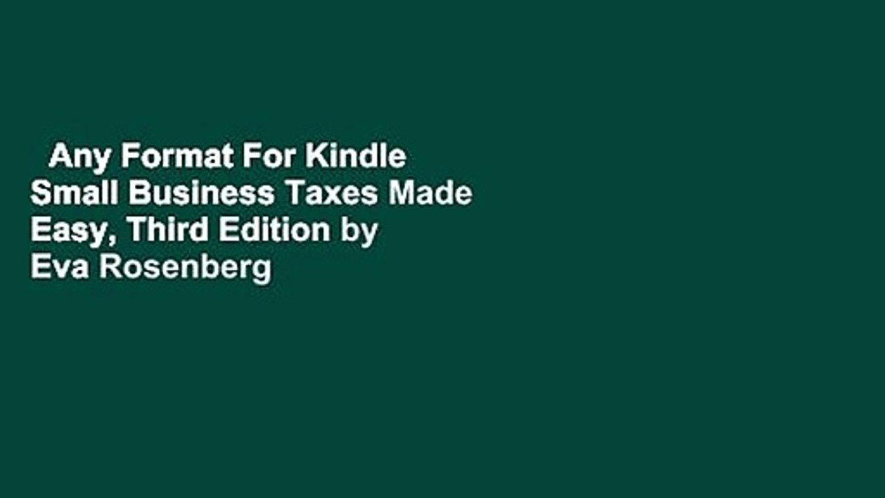 Any Format For Kindle  Small Business Taxes Made Easy, Third Edition by Eva Rosenberg