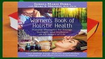 About For Books  Women s Book of Holistic Health: Natural Therapies for Energy, Strength, and