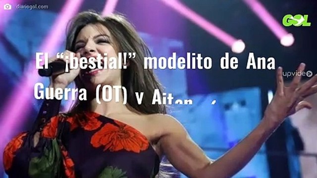 El “¡bestial!” modelito de Ana Guerra (OT) y Aitana (y ojo al vídeo) que arrasa España