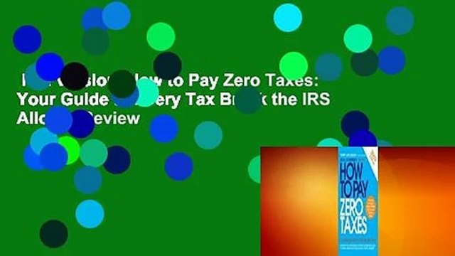 Full version How to Pay Zero Taxes: Your Guide to Every Tax Break the IRS Allows Review