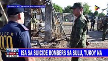 Isa sa suicide bombers sa Sulu, tukoy na