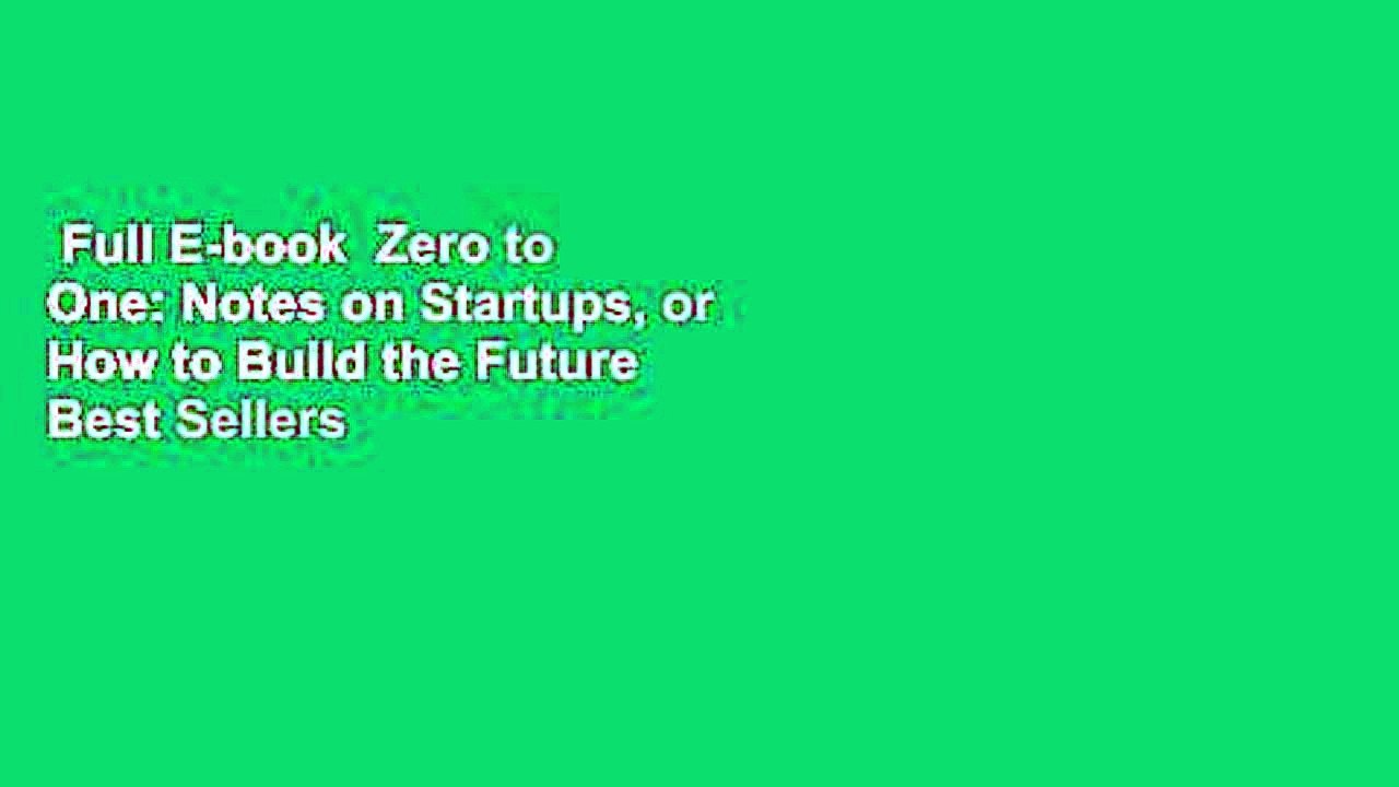 Full E-book  Zero to One: Notes on Startups, or How to Build the Future  Best Sellers Rank : #2