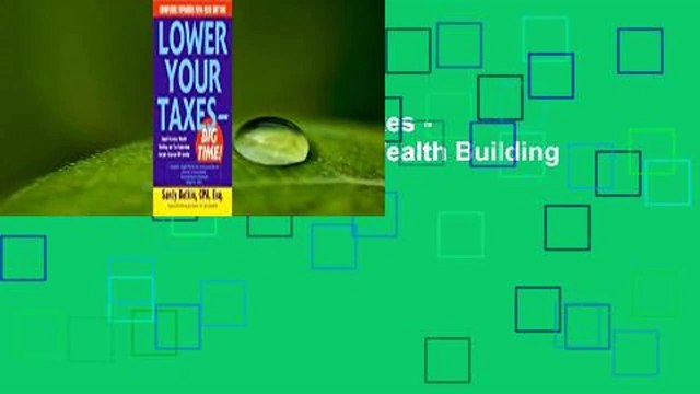 Full E-book Lower Your Taxes - Big Time!: Small Business Wealth Building and Tax Reduction