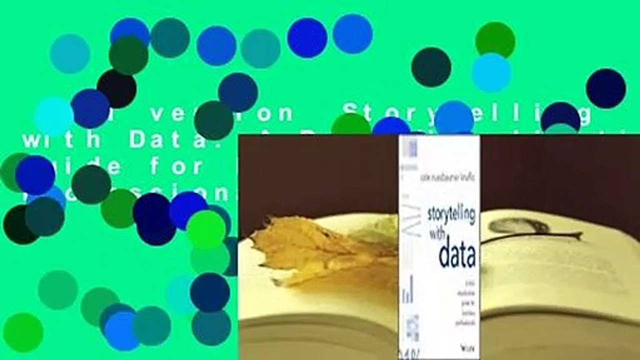Full version  Storytelling with Data: A Data Visualization Guide for Business Professionals