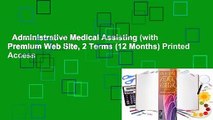 Administrative Medical Assisting (with Premium Web Site, 2 Terms (12 Months) Printed Access