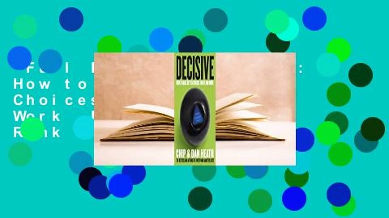 Full E-book  Decisive: How to Make Better Choices in Life and Work  Best Sellers Rank : #2