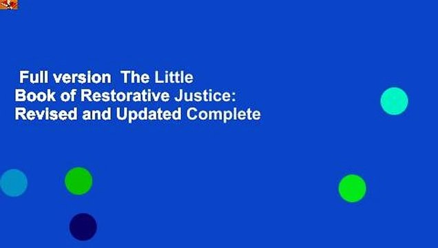Full version The Little Book of Restorative Justice: Revised and Updated Complete