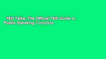 TED Talks: The Official TED Guide to Public Speaking Complete