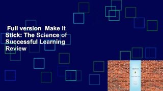 Full version  Make It Stick: The Science of Successful Learning  Review