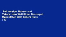 Full version  Makers and Takers: How Wall Street Destroyed Main Street  Best Sellers Rank : #3