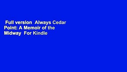 Full version  Always Cedar Point: A Memoir of the Midway  For Kindle