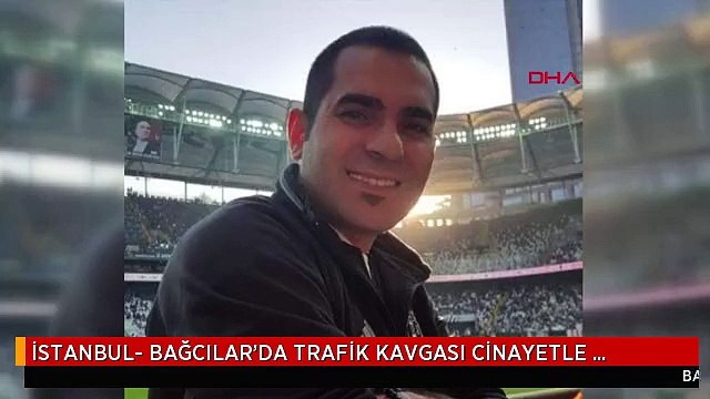 İSTANBUL- BAĞCILAR'DA TRAFİK KAVGASI CİNAYETLE SONUÇLANDI 3