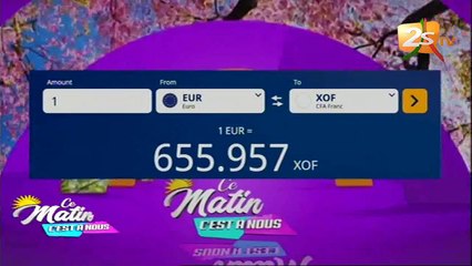 VOUS ÊTES COMMERÇANTS OU VOYAGEURS ALORS SUIVEZ LA RUBRIQUE TAUX DE CHANGE DANS CE MATIN