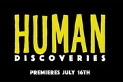 Human Discoveries - Trailer Saison 1