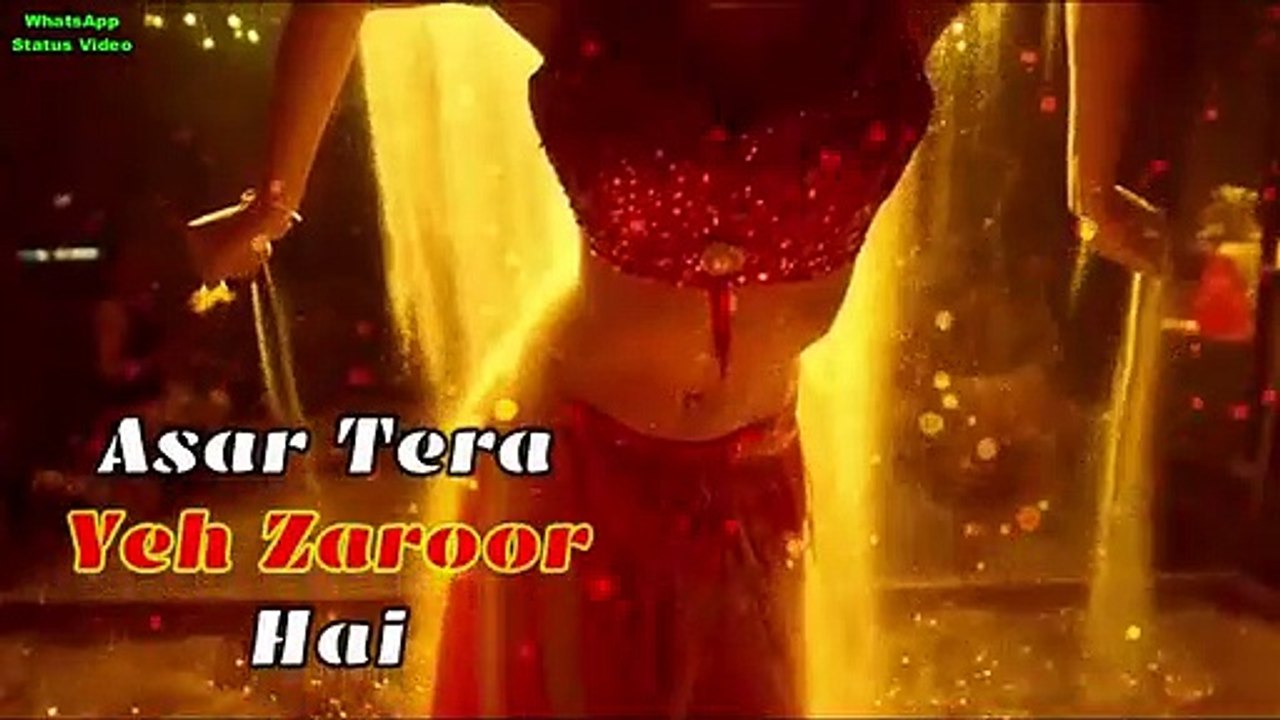 Dilbar Dilbar Status Satyameva Jayate Neha Kakkar Dhvani Bhanushal WhatsApp Status