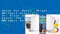 About For Books  Weight Watchers Freestyle Air Fryer Cookbook #2019: The Complete WW Smart Points