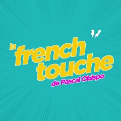 [EXTRAIT 2] French Touche : Pascal Obispo - 15/07/2019