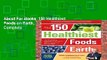 About For Books  150 Healthiest Foods on Earth, Revised Edition Complete