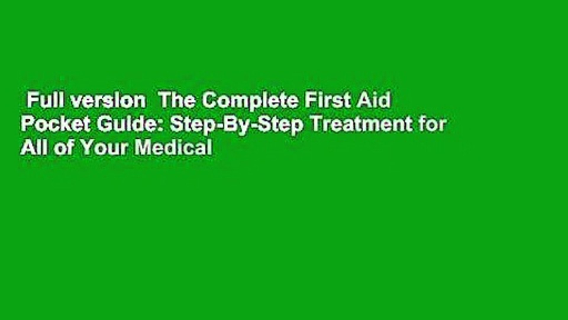 ⁣Full version  The Complete First Aid Pocket Guide: Step-By-Step Treatment for All of Your Medical