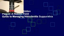 Full version  The Hidden Plague: A Holistic Field Guide to Managing Hidradenitis Suppurativa