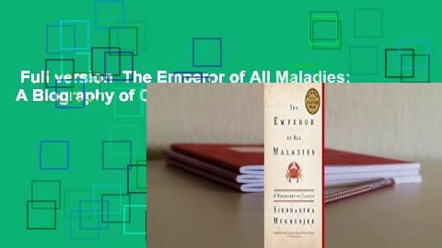 Full version The Emperor of All Maladies: A Biography of Cancer Review