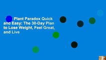 The Plant Paradox Quick and Easy: The 30-Day Plan to Lose Weight, Feel Great, and Live