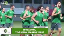 Bursaspor, yeni sezon startını verdi