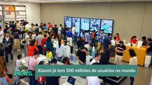 Xiaomi já tem 500 milhões de usuários no mundo