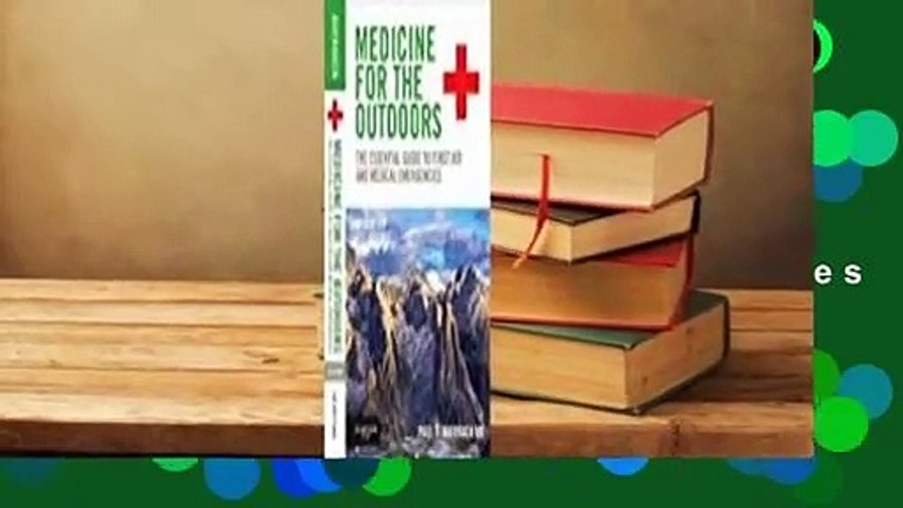 Full E-book  Medicine for the Outdoors: The Essential Guide to Emergency Medical Procedures and