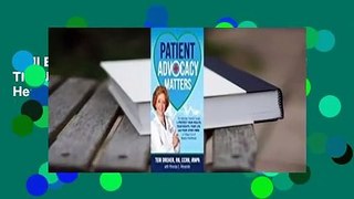 Full E-book  Patient Advocacy Matters: The Ultimate How-To Guide to Protect Your Health, Your
