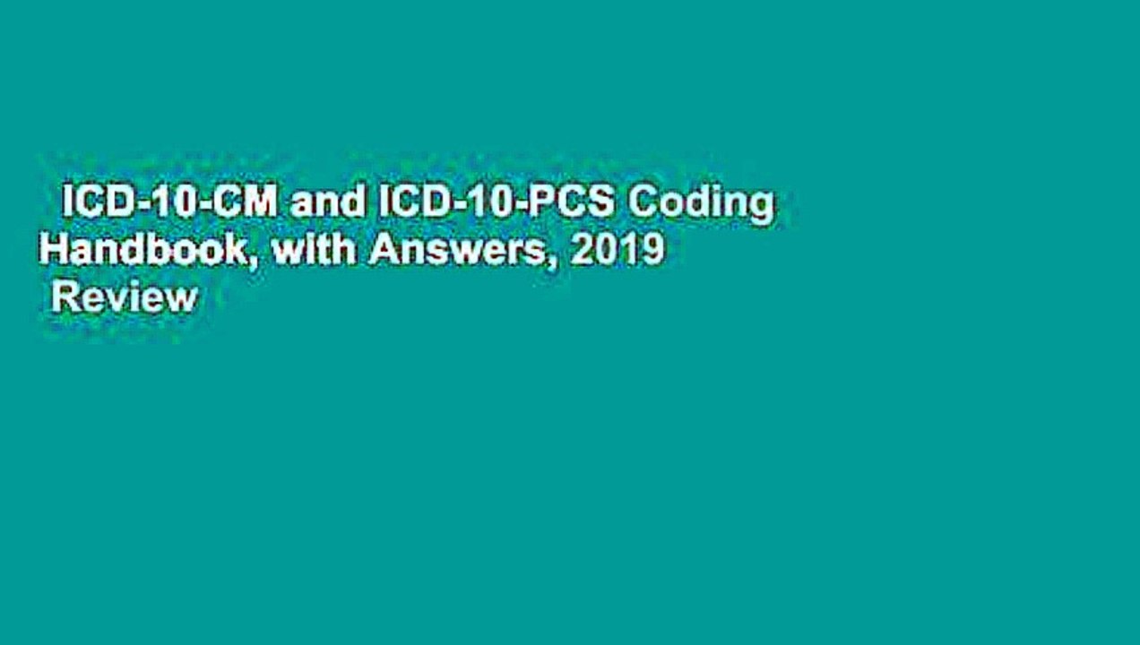 ICD-10-CM and ICD-10-PCS Coding Handbook, with Answers, 2019  Review