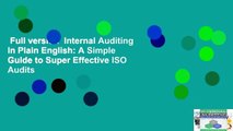 Full version  Internal Auditing in Plain English: A Simple Guide to Super Effective ISO Audits