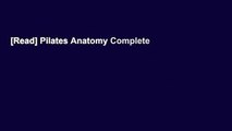 [Read] Pilates Anatomy Complete