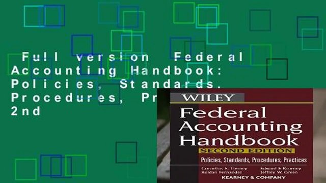 Full version Federal Accounting Handbook: Policies, Standards, Procedures, Practices, 2nd