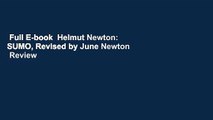 Full E-book  Helmut Newton: SUMO, Revised by June Newton  Review