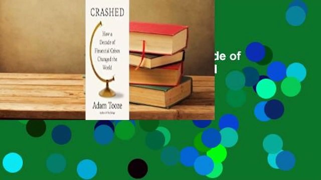 Full version Crashed: How a Decade of Financial Crises Changed the World Review