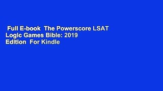 Full E-book  The Powerscore LSAT Logic Games Bible: 2019 Edition  For Kindle