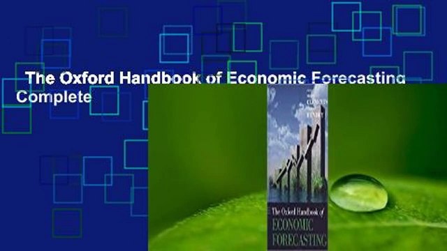 The Oxford Handbook of Economic Forecasting Complete