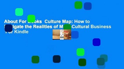 About For Books  Culture Map: How to Navigate the Realities of Multi-Cultural Business  For Kindle