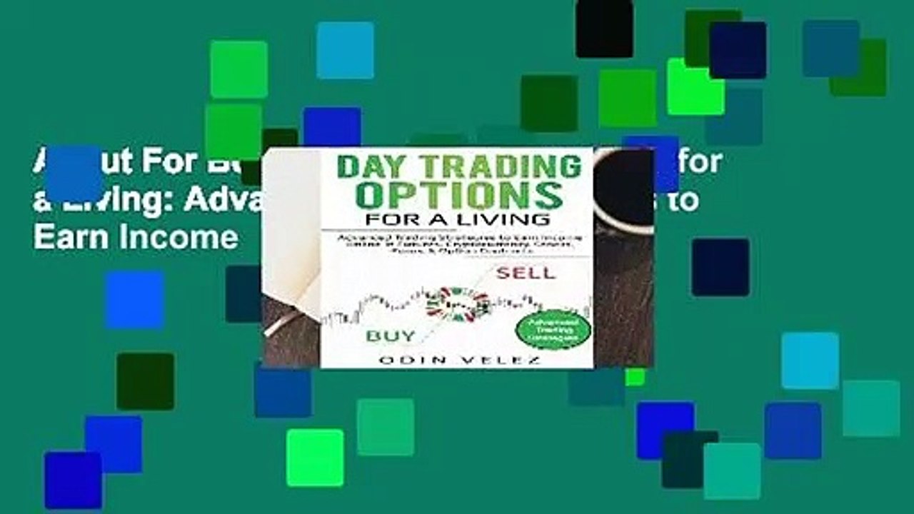 About For Books  Day Trading Options for a Living: Advanced Trading Strategies to Earn Income