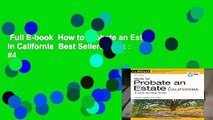 Full E-book  How to Probate an Estate in California  Best Sellers Rank : #4